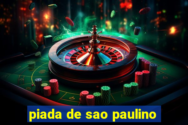 piada de sao paulino